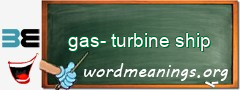 WordMeaning blackboard for gas-turbine ship